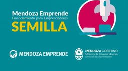 Hoy abre la tercera convocatoria del plan de financiamiento Mendoza Emprende Semilla