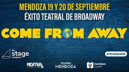 Mendoza recibe Come From Away, el musical que conquistó Broadway