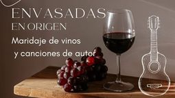 Envasadas en Origen: maridajes de vinos y canciones de autor.