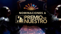 Premios Lo Nuestro 2024: los nominados y una noche que promete mucha emoción